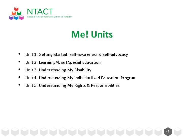 Me! Units • • • Unit 1: Getting Started: Self-awareness & Self-advocacy Unit 2: