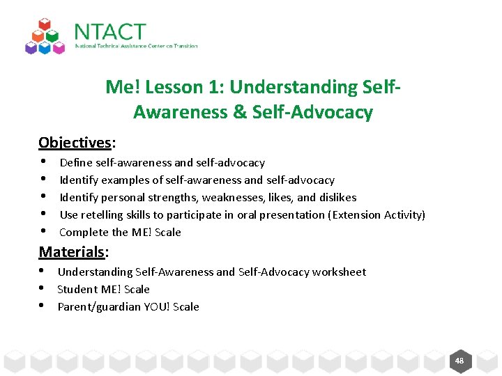 Me! Lesson 1: Understanding Self. Awareness & Self-Advocacy Objectives: • Define self-awareness and self-advocacy