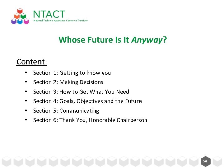 Whose Future Is It Anyway? Content: • • • Section 1: Getting to know