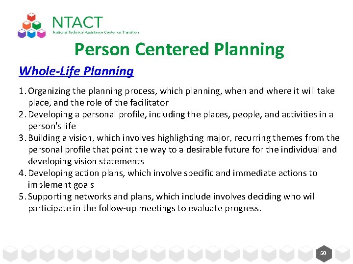 Person Centered Planning Whole-Life Planning 1. Organizing the planning process, which planning, when and