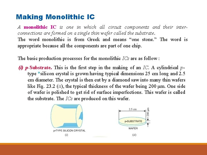 Making Monolithic IC A monolithic IC is one in which all circuit components and