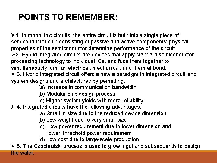 POINTS TO REMEMBER: 1. In monolithic circuits, the entire circuit is built into a