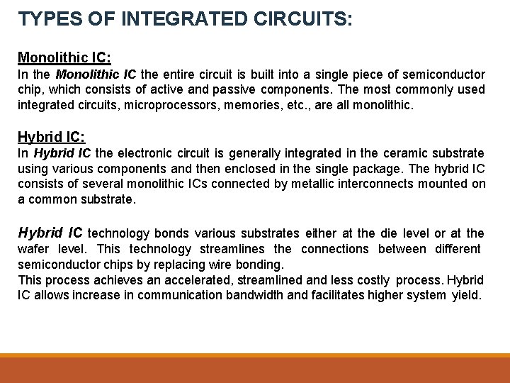 TYPES OF INTEGRATED CIRCUITS: Monolithic IC: In the Monolithic IC the entire circuit is