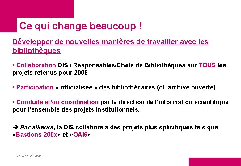 Ce qui change beaucoup ! Développer de nouvelles manières de travailler avec les bibliothèques