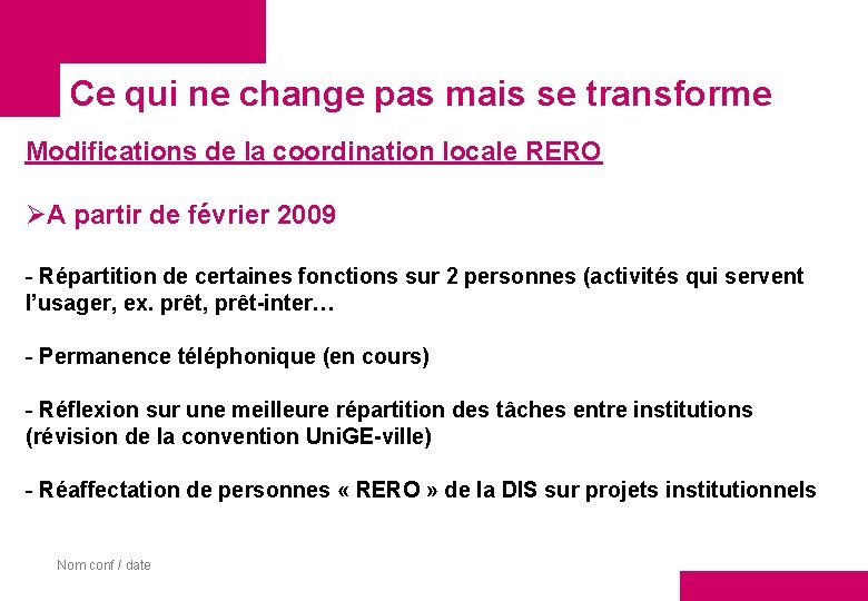 Ce qui ne change pas mais se transforme Modifications de la coordination locale RERO