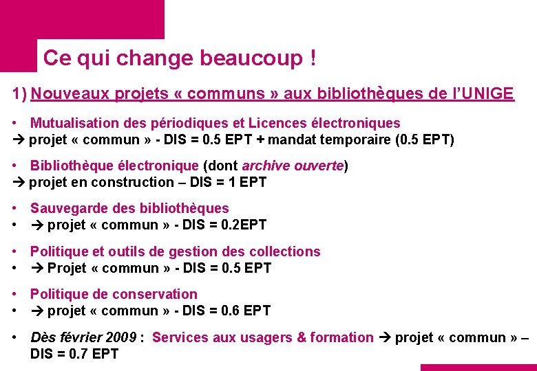Ce qui change beaucoup ! 1) Nouveaux projets « communs » aux bibliothèques de