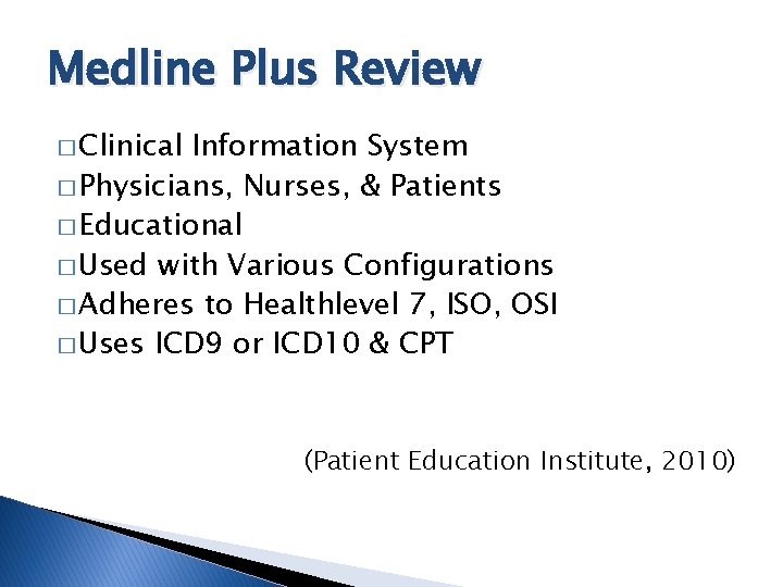 Medline Plus Review � Clinical Information System � Physicians, Nurses, & Patients � Educational