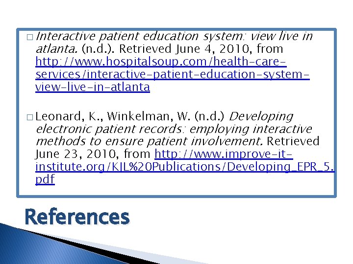 � Interactive patient education system: view live in atlanta. (n. d. ). Retrieved June