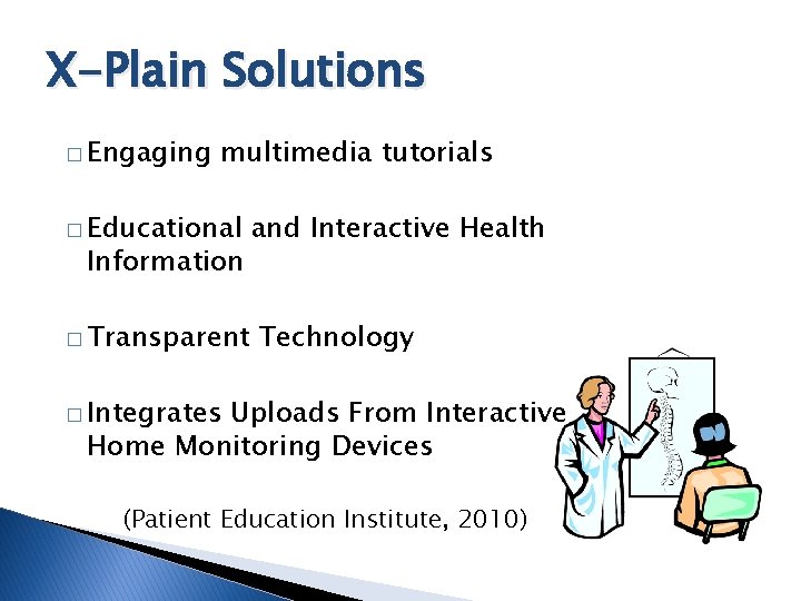 X-Plain Solutions � Engaging multimedia tutorials � Educational Information � Transparent and Interactive Health