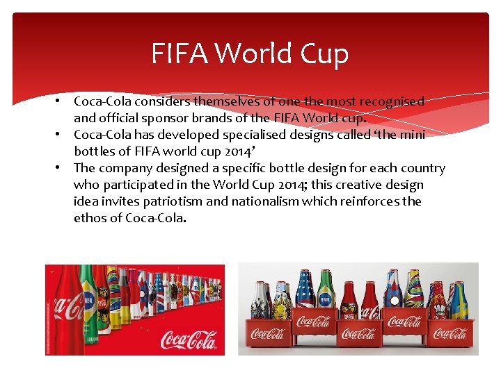 FIFA World Cup • Coca-Cola considers themselves of one the most recognised and official