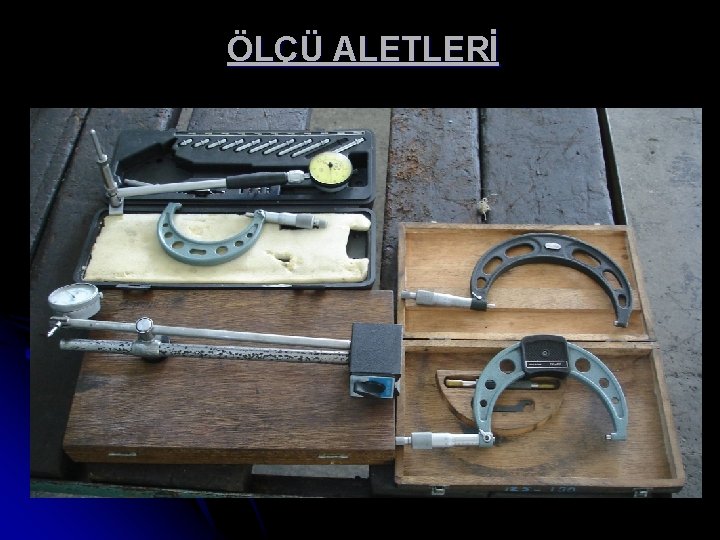 ÖLÇÜ ALETLERİ 