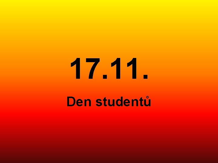 17. 11. Den studentů 