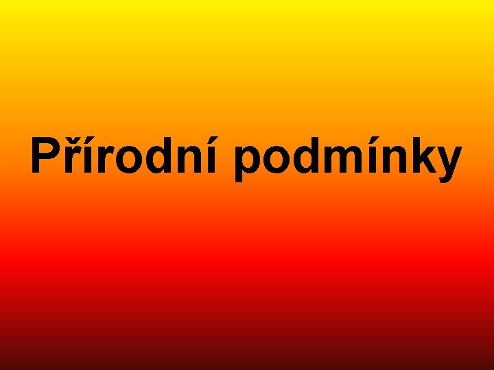 Přírodní podmínky 