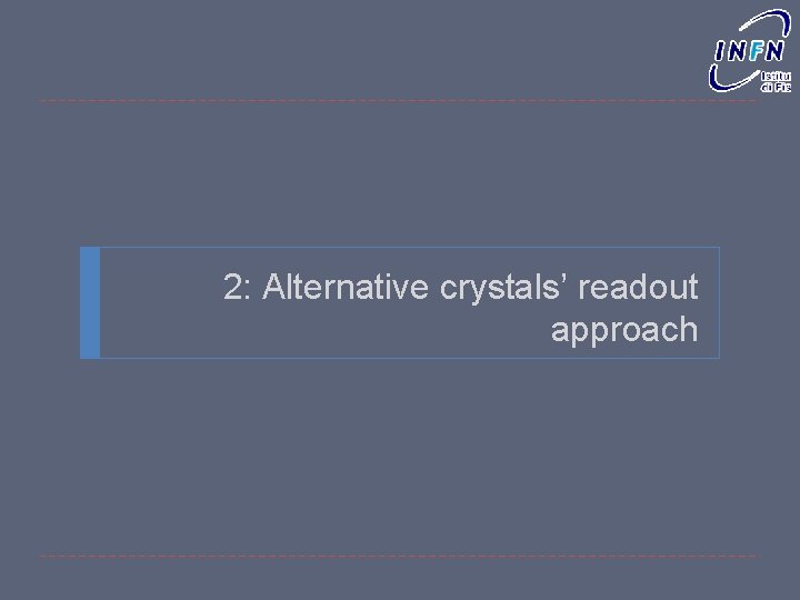 2: Alternative crystals’ readout approach Oscar Adriani @ HERD meeting March 2018 