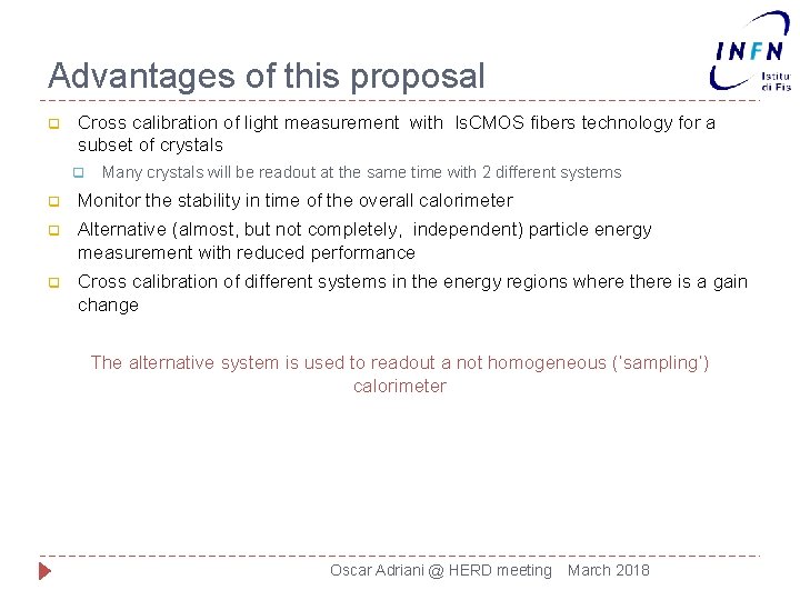 Advantages of this proposal Cross calibration of light measurement with Is. CMOS fibers technology