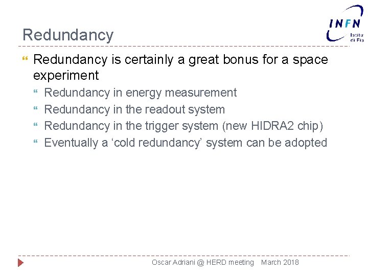Redundancy is certainly a great bonus for a space experiment Redundancy in energy measurement