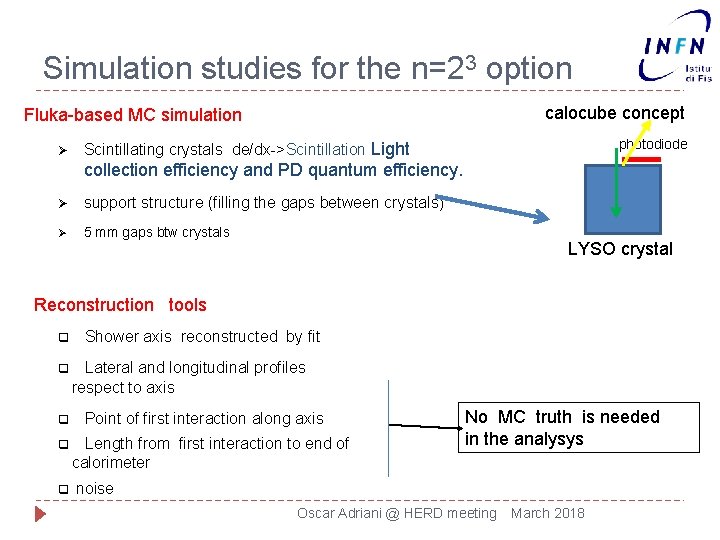 Simulation studies for the n=23 option calocube concept Fluka-based MC simulation photodiode Scintillating crystals