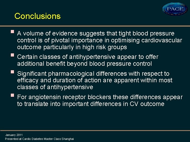 Conclusions § A volume of evidence suggests that tight blood pressure control is of