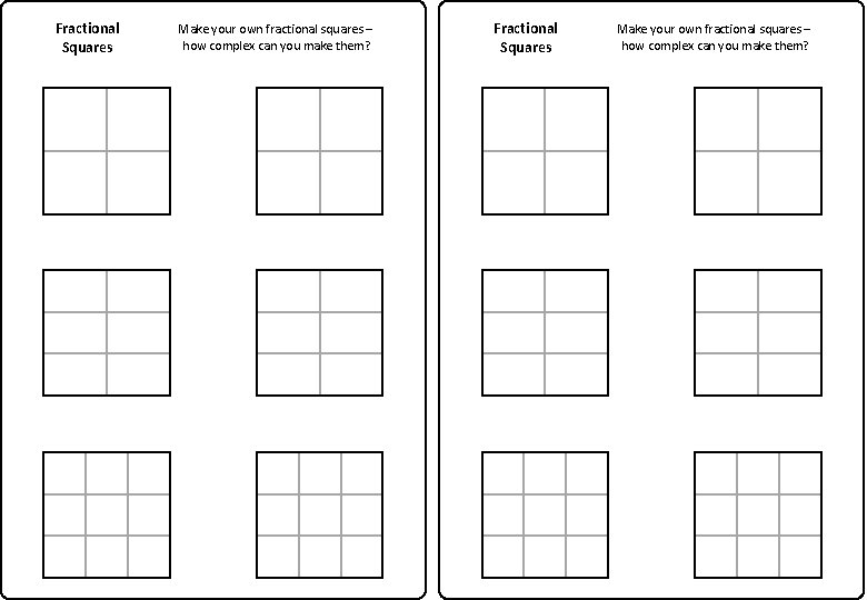 Fractional Squares Make your own fractional squares – how complex can you make them?