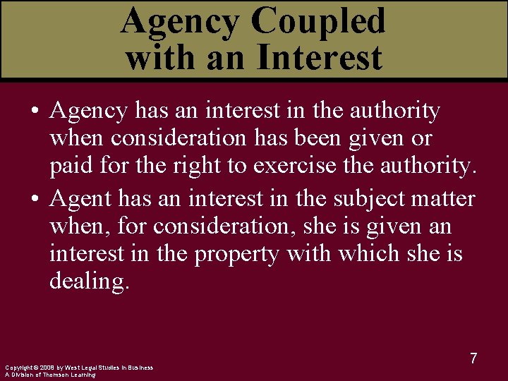 Agency Coupled with an Interest • Agency has an interest in the authority when