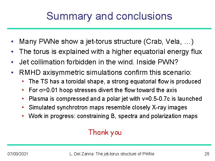 Summary and conclusions • • Many PWNe show a jet-torus structure (Crab, Vela, …)