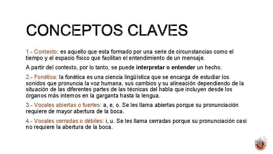 1. - Contexto: es aquello que esta formado por una serie de circunstancias como