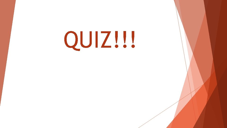 QUIZ!!! QUIZ!!!
