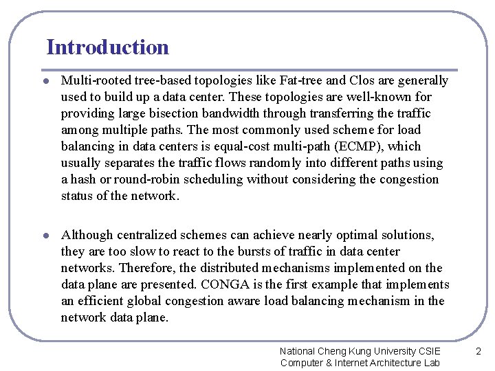 Introduction l Multi-rooted tree-based topologies like Fat-tree and Clos are generally used to build