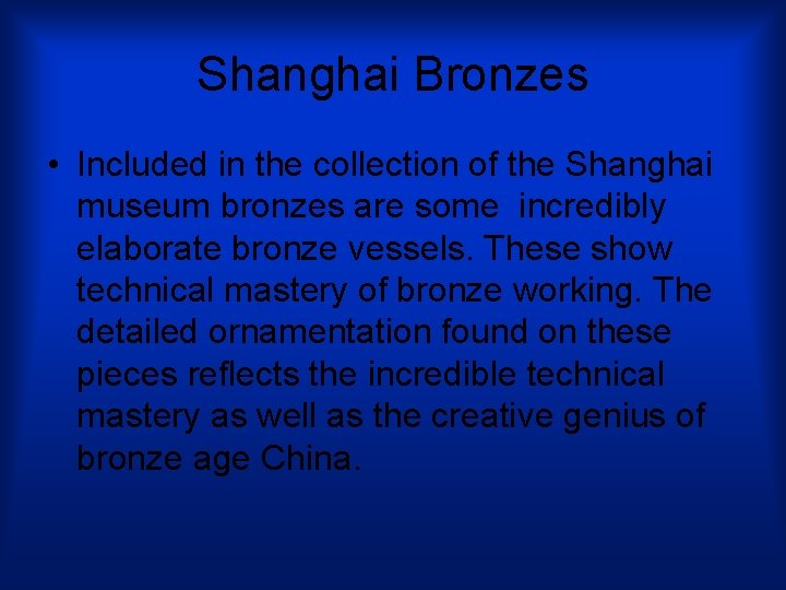 Shanghai Bronzes • Included in the collection of the Shanghai museum bronzes are some