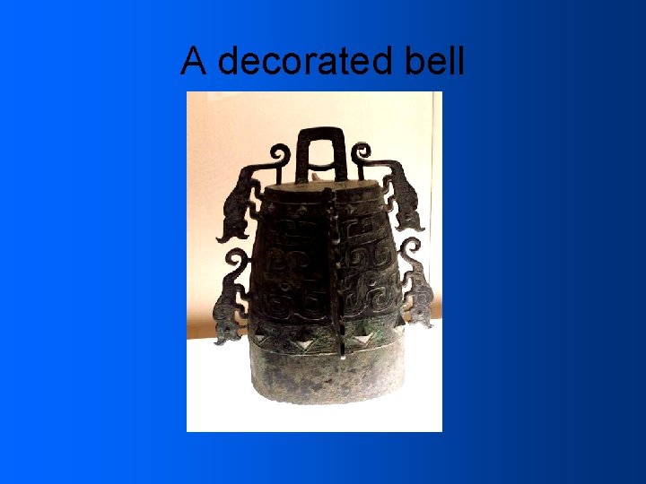A decorated bell 