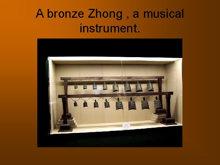 A bronze Zhong , a musical instrument. 