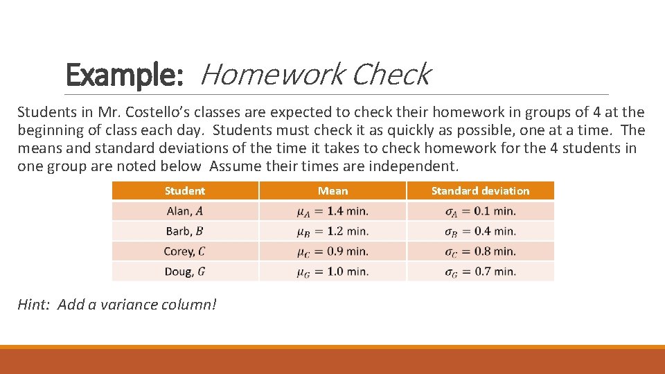 Example: Homework Check Students in Mr. Costello’s classes are expected to check their homework
