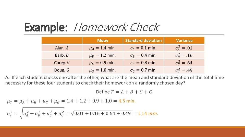 Example: Homework Check Mean Standard deviation Variance 