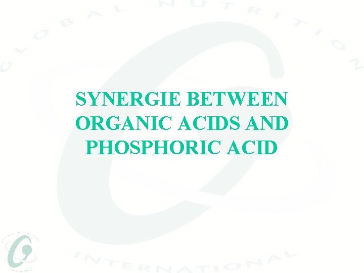 SYNERGIE BETWEEN ORGANIC ACIDS AND PHOSPHORIC ACID 