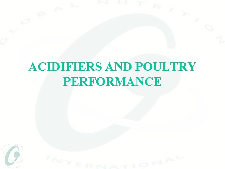 ACIDIFIERS AND POULTRY PERFORMANCE 