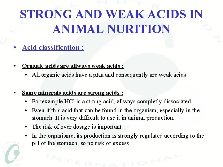 STRONG AND WEAK ACIDS IN ANIMAL NURITION • Acid classification : • Organic acids