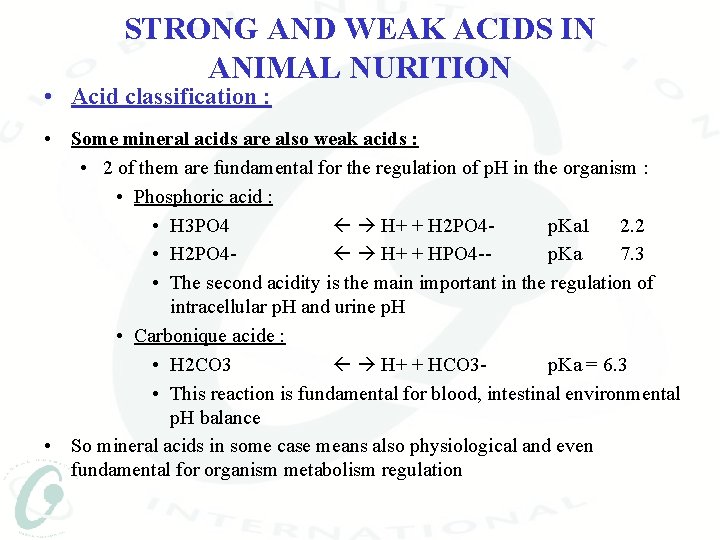 STRONG AND WEAK ACIDS IN ANIMAL NURITION • Acid classification : • Some mineral