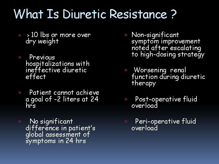 What Is Diuretic Resistance ? 10 lbs or more over dry weight > Previous