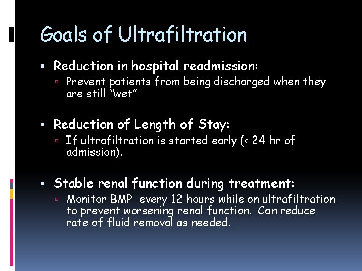 Goals of Ultrafiltration Reduction in hospital readmission: Prevent patients from being discharged when they