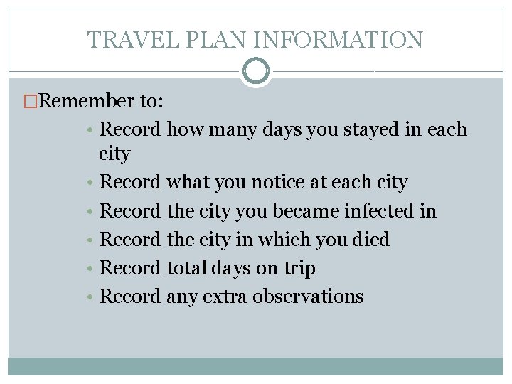 TRAVEL PLAN INFORMATION �Remember to: • Record how many days you stayed in each