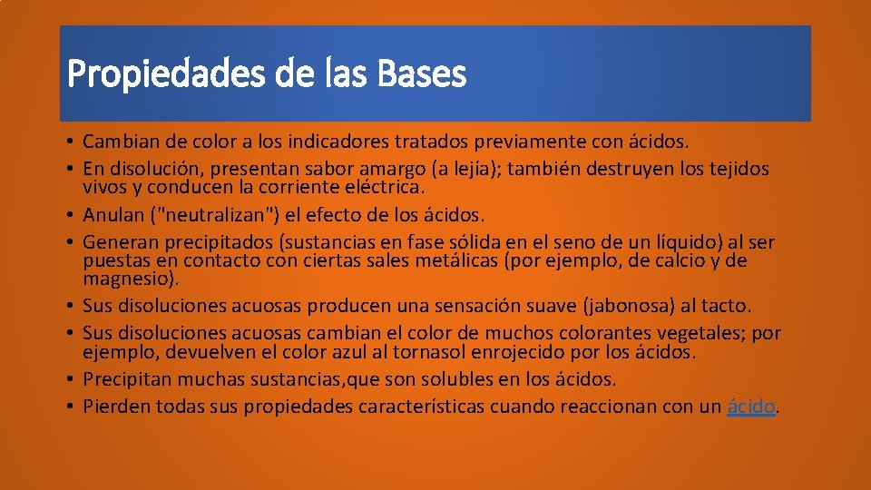 Propiedades de las Bases • Cambian de color a los indicadores tratados previamente con