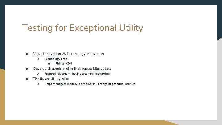Testing for Exceptional Utility ● Value Innovation VS Technology Innovation ○ ● Develop strategic