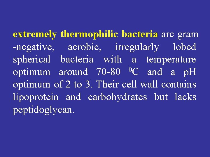 extremely thermophilic bacteria are gram -negative, aerobic, irregularly lobed spherical bacteria with a temperature