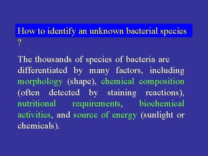 How to identify an unknown bacterial species ? The thousands of species of bacteria