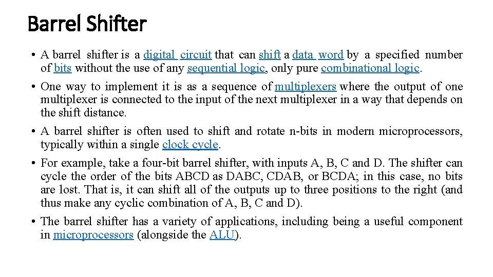 Barrel Shifter • A barrel shifter is a digital circuit that can shift a Barrel Shifter • A barrel shifter is a digital circuit that can shift a
