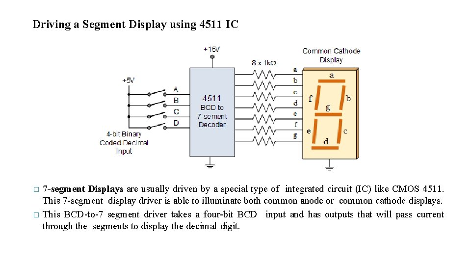 Driving a Segment Display using 4511 IC � � 7 -segment Displays are usually Driving a Segment Display using 4511 IC � � 7 -segment Displays are usually
