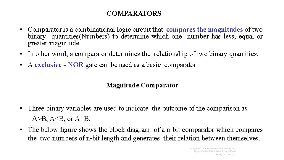 COMPARATORS • Comparator is a combinational logic circuit that compares the magnitudes of two COMPARATORS • Comparator is a combinational logic circuit that compares the magnitudes of two