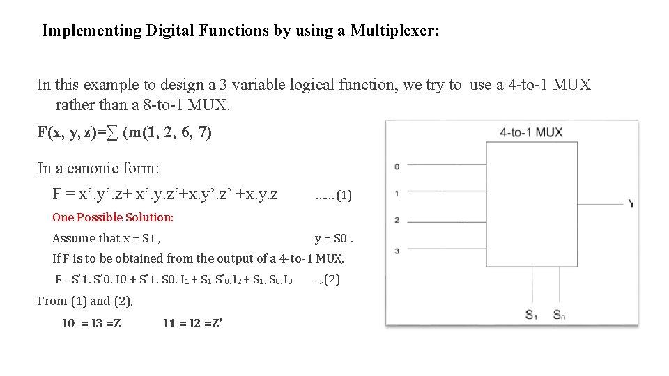 Implementing Digital Functions by using a Multiplexer: In this example to design a 3 Implementing Digital Functions by using a Multiplexer: In this example to design a 3