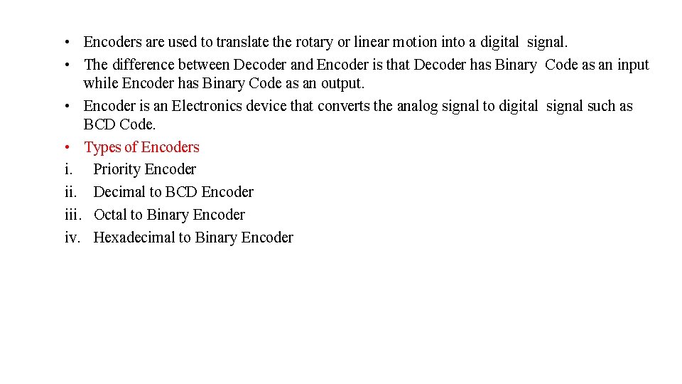 • Encoders are used to translate the rotary or linear motion into a • Encoders are used to translate the rotary or linear motion into a