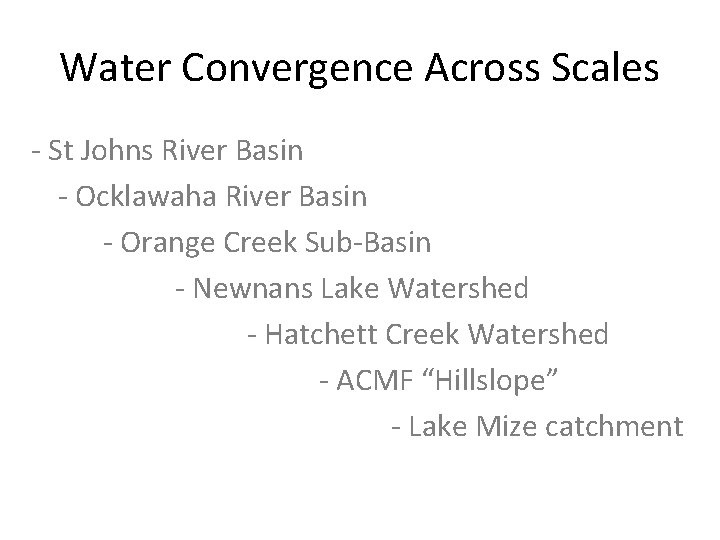 Water Convergence Across Scales - St Johns River Basin - Ocklawaha River Basin -